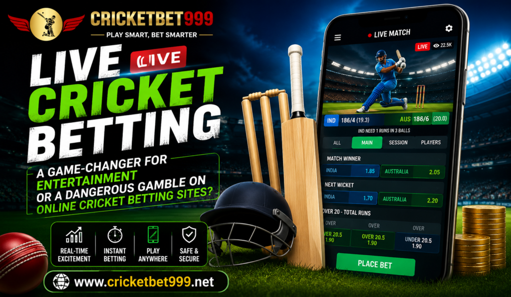 Live Cricket Betting: A Game-Changer for Entertainment or a Dangerous Gamble on Online Cricket Betting Sites?
