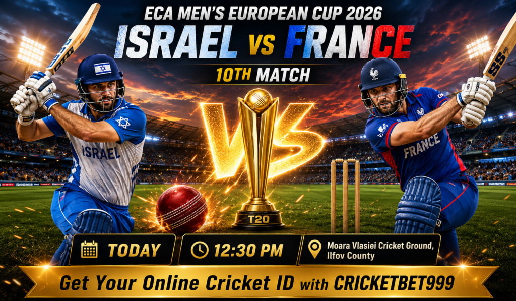 Israel vs France 10th Match Preview – ECA Men’s European Cup 2026 | Get Your Online Cricket ID with CRICKETBET999