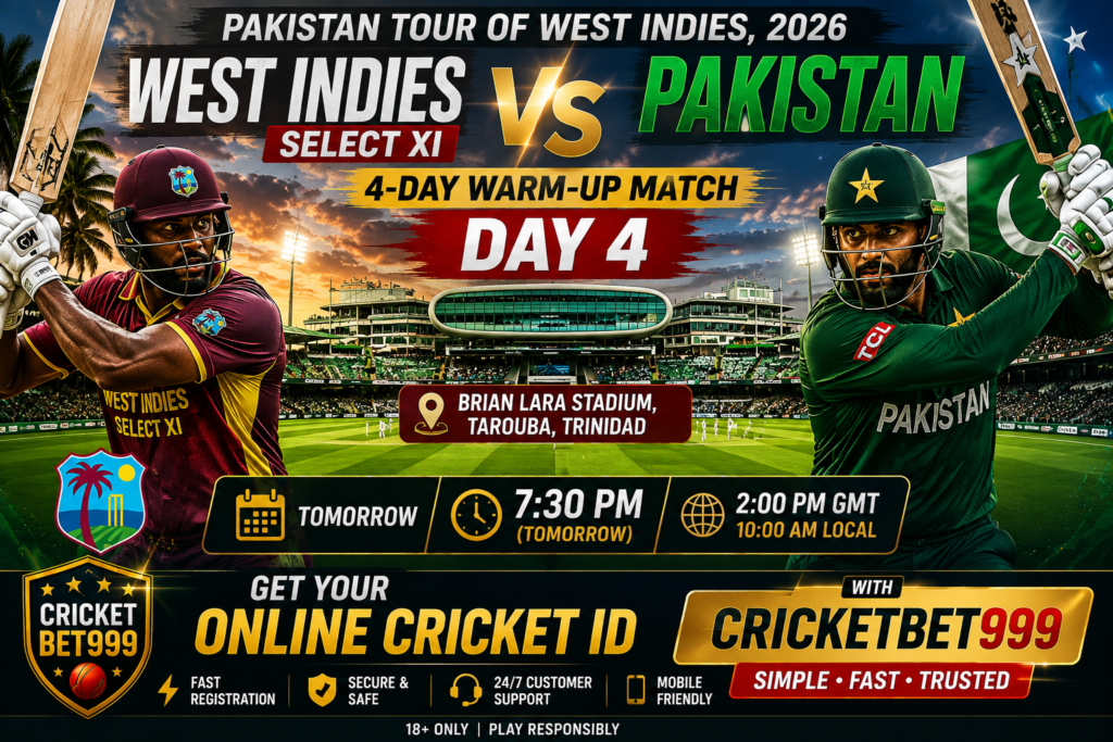 Pakistan Tour of West Indies 2026: West Indies Select XI vs Pakistan Day 4 Match Preview & Get Your Online Cricket ID with CRICKETBET999